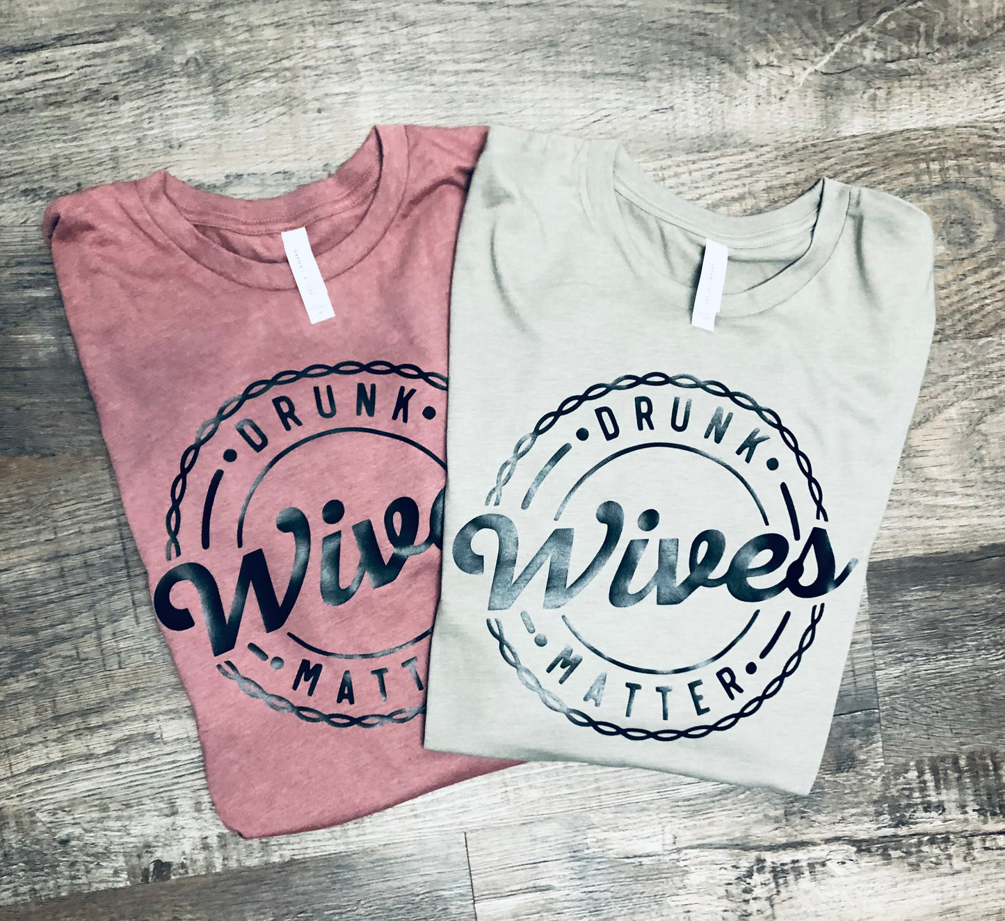 Drunk Wives matter Tees