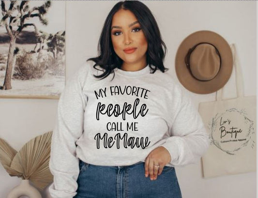 My Favorite People Call Me MeMaw Crewneck Sweatshirt (Customizable)