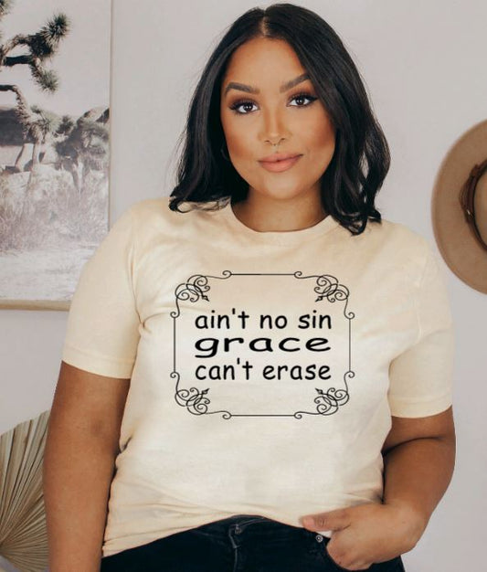 ain't no sin grace can't erase tee