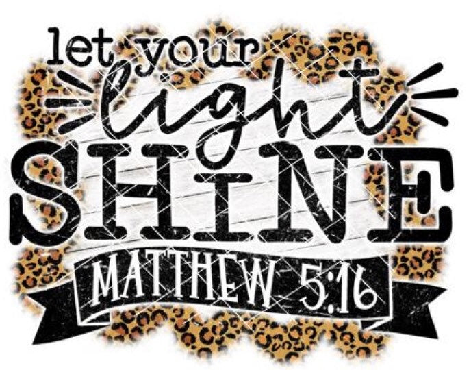 Let your light shine, Leopard Print Christian,  Leopard Print Women's Shirts, Religious Shirt, Christian Gift for a Friend, Matthew 5 16 - Liv's Boutique