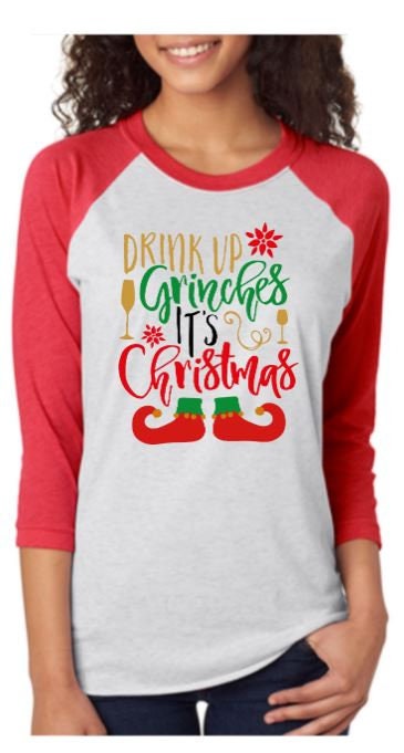 Drink Up Grinches Christmas Raglan