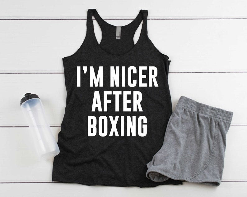 I'm Nicer After Boxing Tank