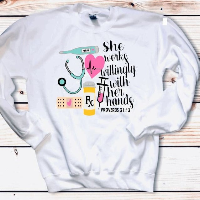She works willingly with her hands nurse sweatshirt