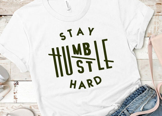 Stay Humble Hustle Hard Shirt, Motivational Shirt, Mother's Day Gift - Liv's Boutique