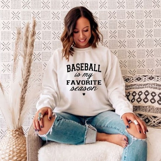 baseball is my favorite season sweatshirt