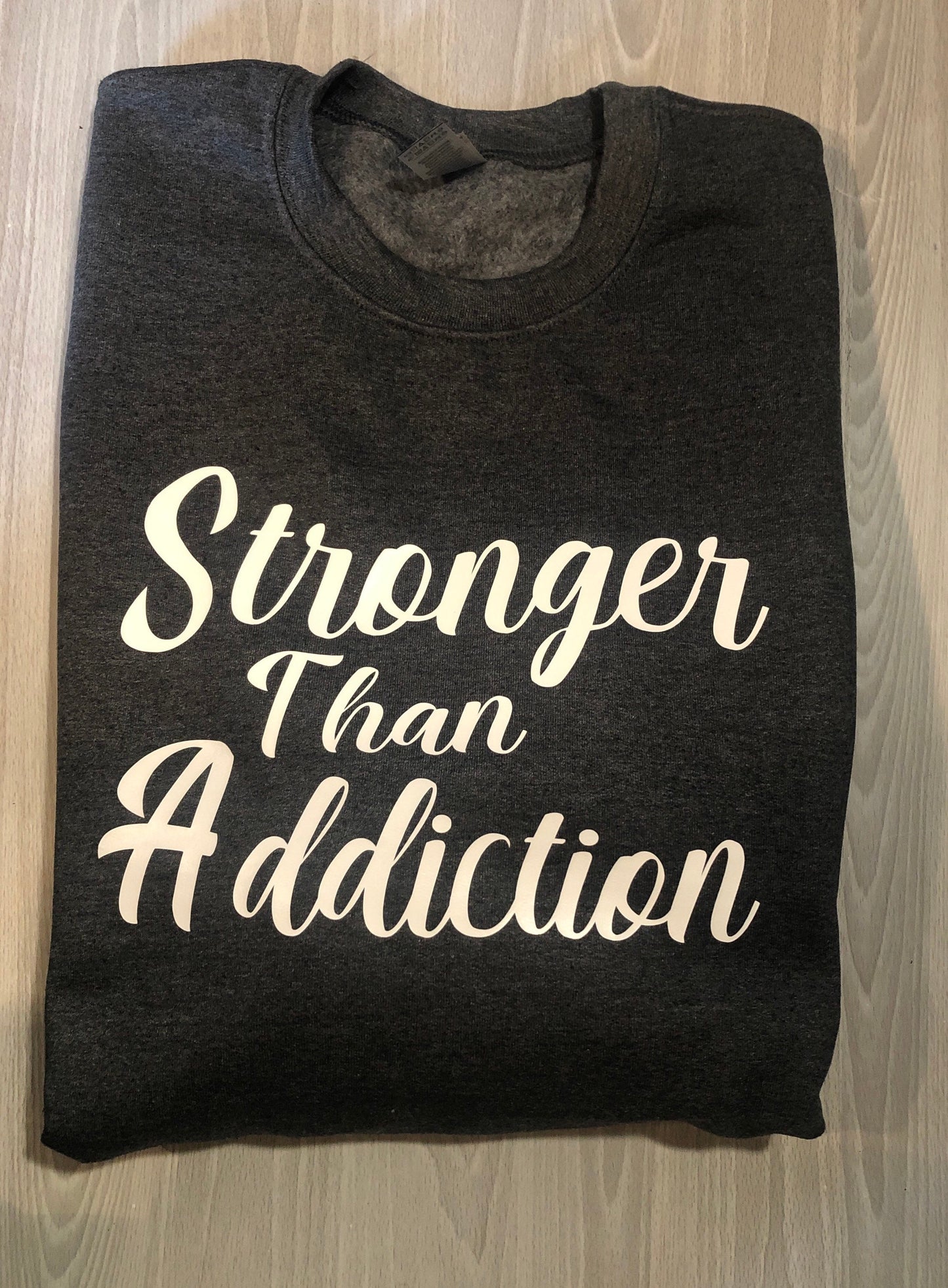 Stronger Than Addiction Sweatshirt