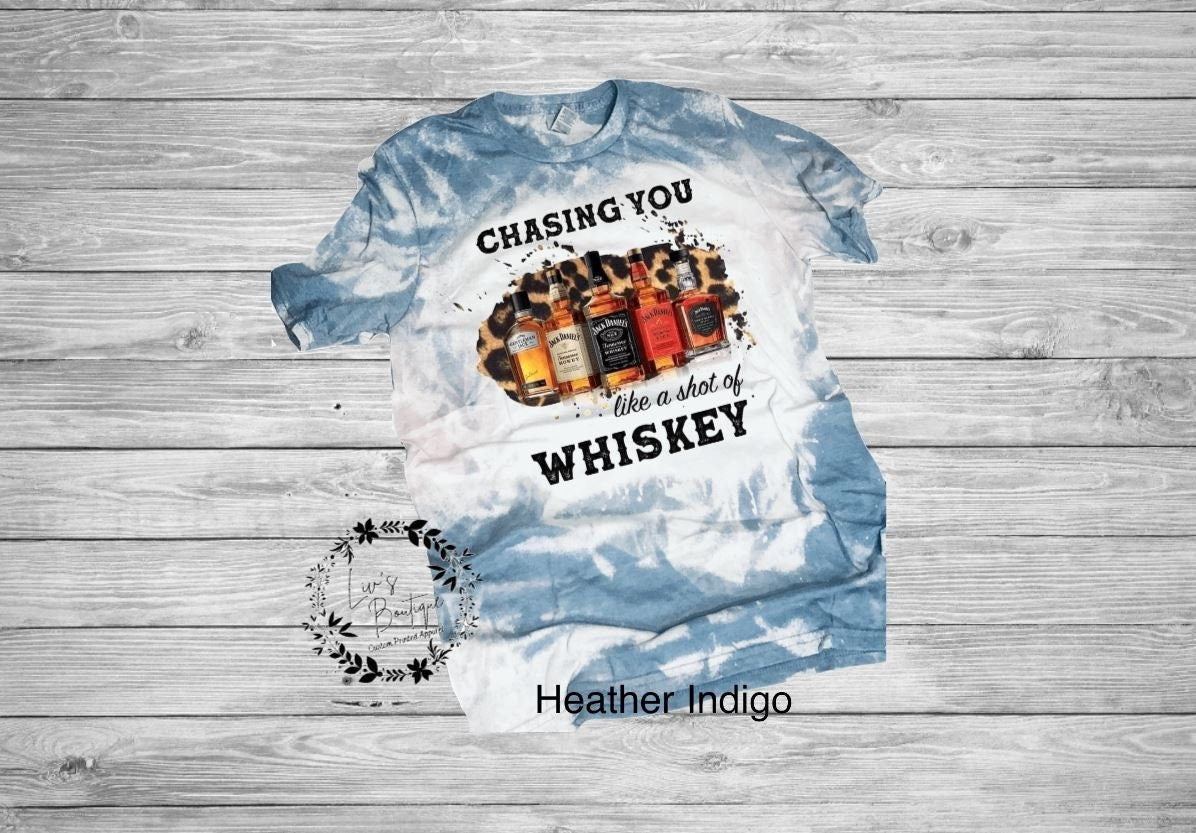 Chasing You Like a Shot of Whiskey  ~ Bleached T-Shirt - Liv's Boutique