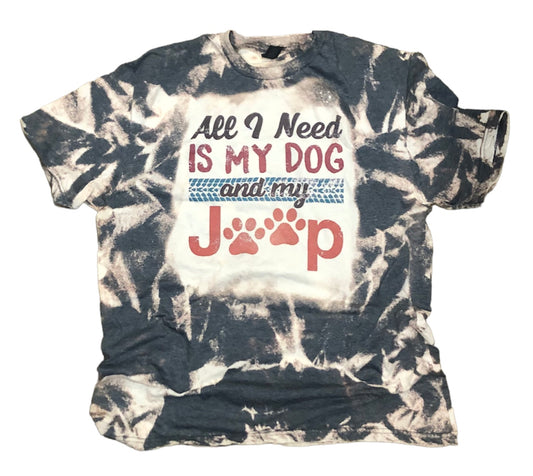 all I need is my dog and my jeep bleached shirt
