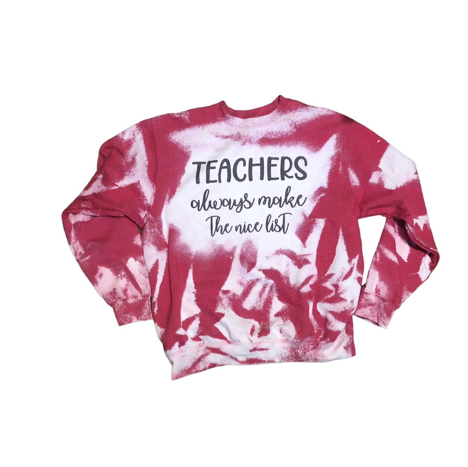 Teachers always make the nice list red bleached crewneck sweatshirt